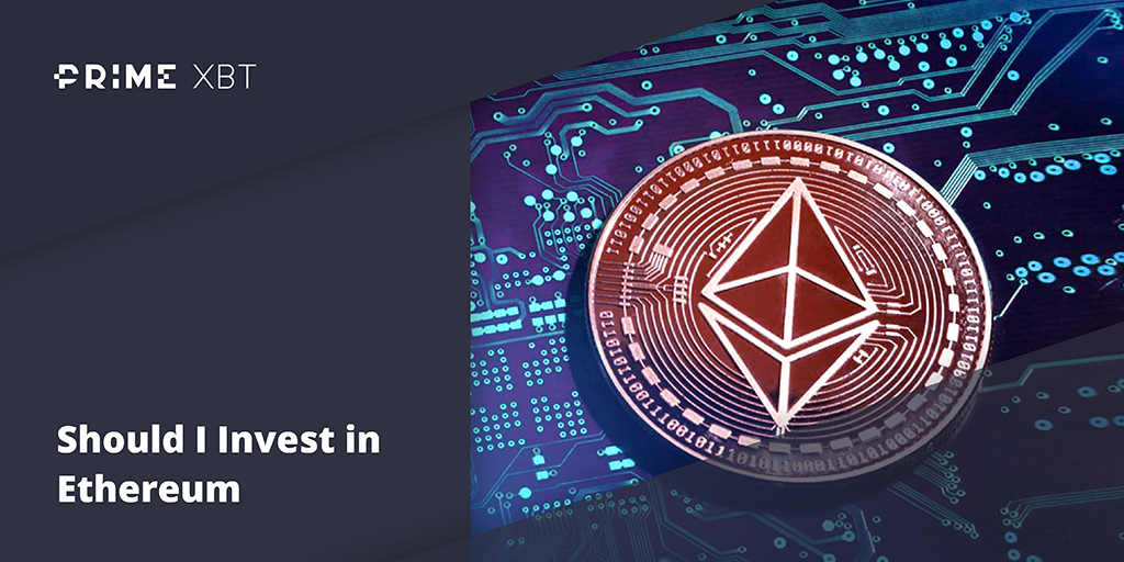 Is Ethereum a Good Investment? - blog primexbt ethereum