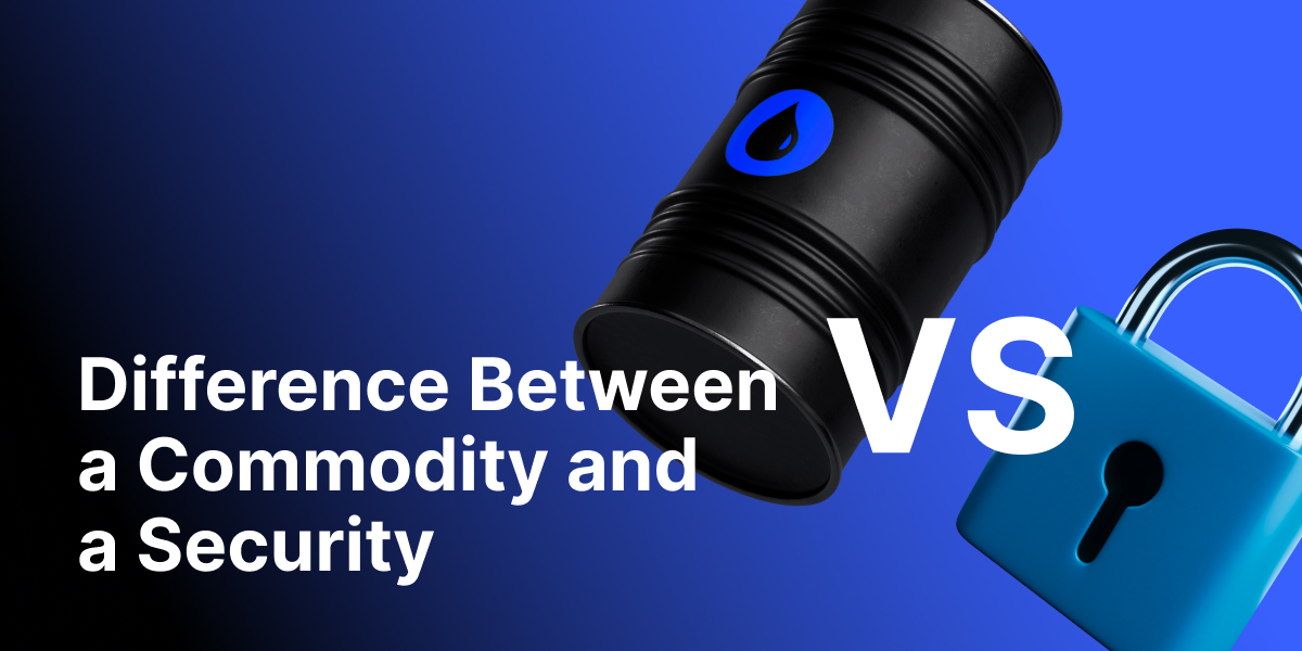 Commodities vs Securities: similarities, differences, and how Crypto can be classified - blog 349 1200x600